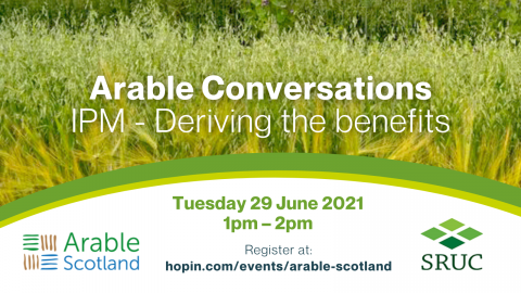 Publicity image for Arable Conversations: Integrated Pest Management - Deriving the Benefits, on 29 June 2021, 1 pm. Register at https://hopin.com/events/arable-scotland.